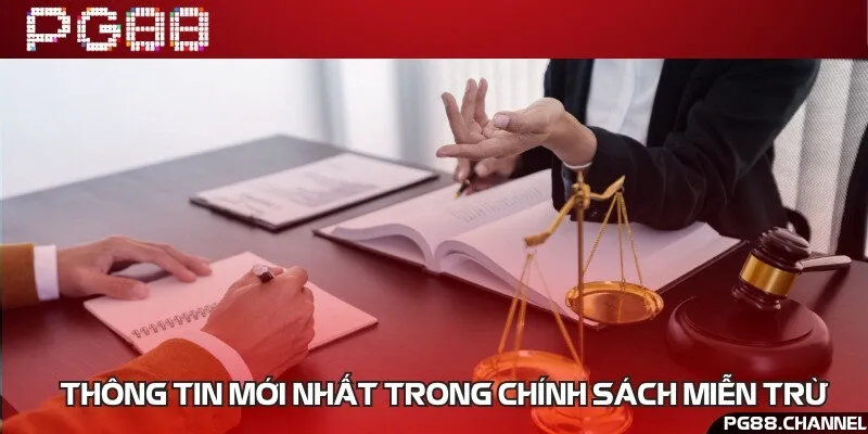 Nội dung mới nhất về chính sách miễn trừ được PG88 công bố